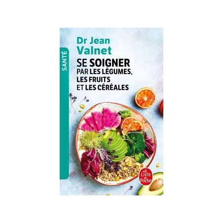Livre Se soigner par les légumes, fruits et céréales