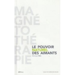 LIVRE Le pouvoir Naturel des Aimants - 72 pages - Monique Vial